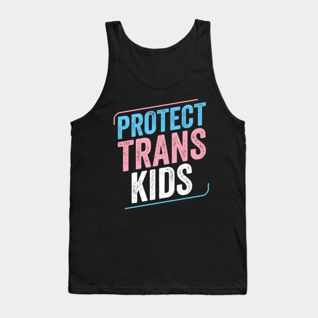 Protect Trans Kids Trans Pride Transgender LGBT Tank Top by Dr_Squirrel
